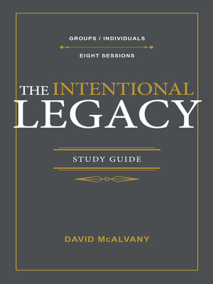 cover image of The Intentional Legacy Study Guide: Practical Steps for Building an Intentional Family Culture